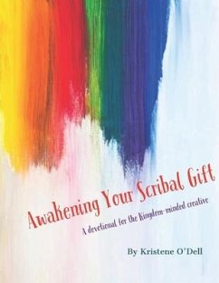 Awakening Your Scribal Gift: A devotional for the kingdom-minded creative - O'Dell, Kristene
