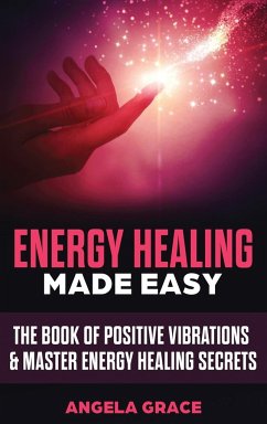 Energy Healing Made Easy - Grace, Angela