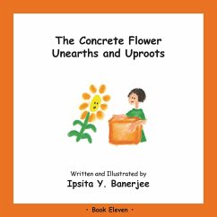 The Concrete Flower Unearths and Uproots: Book Eleven - Banerjee, Ipsita Y.