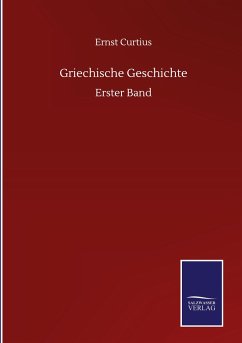 Griechische Geschichte - Curtius, Ernst