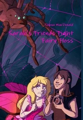 Sarah's Friends Fight Fairy Floss Sarah's Friends Fight Fairy Floss