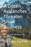 A Dozen Avalanches Threaten Small Business: Which One Will Bury You Alive?