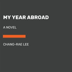 My Year Abroad - Lee, Chang-Rae