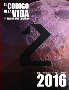 El Código de la Vida #2 Pronóstico Anual Para 2016 - Charran, Swami Ram