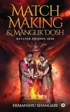 Match Making & Manglik Dosh: Revised Edition 2020 - Himanshu Shangari