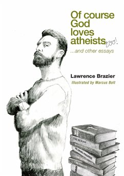 Of Course God Loves Atheists - Brazier, Lawrence