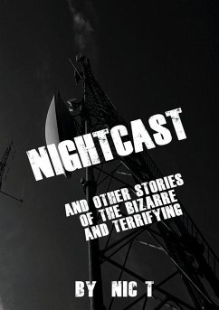 Nightcast & Other Stories of The Bizzare & Terrifying REDVISED EDITION - T, Nic