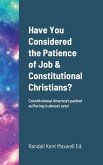Have You Considered the Patience of Job & Constitutional Christians?: Your patient suffering is almost over