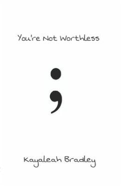 You're Not Worthless - Bradley, Kayaleah