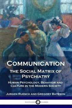 Communication, the Social Matrix of Psychiatry: Human Psychology, Behavior and Culture in the Modern Society - Ruesch, Jurgen; Bateson, Gregory