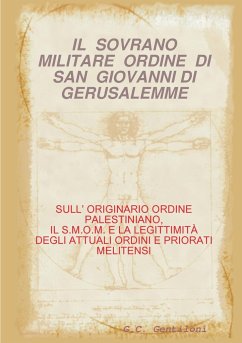 IL SOVRANO MILITARE ORDINE DI SAN GIOVANNI DI GERUSALEMME - Gentiloni, G. C.