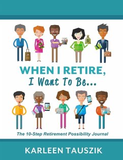 When I Retire, I Want To Be... - Tauszik, Karleen