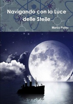 Navigando con la Luce delle Stelle - Polito, Marco