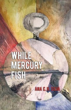 While Mercury Fish - Silva, Ana C. H.