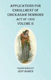 Applications For Enrollment of Chickasaw Newborn Act of 1905 Volume II