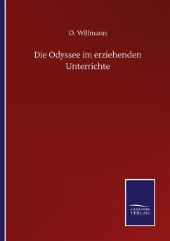 Die Odyssee im erziehenden Unterrichte - Willmann, O.