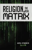 Religion, the REAL Matrix