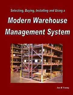 Selecting, Buying, Installing and Using a Modern Warehouse Management System - Young, Jan