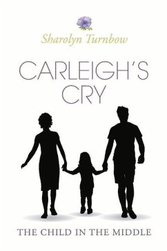 Carleigh's Cry, the Child in the Middle: Volume 2 - Turnbow, Sharolyn