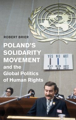 Poland's Solidarity Movement and the Global Politics of Human Rights - Brier, Robert