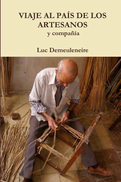 VIAJE AL PAÍS DE LOS ARTESANOS y compañía - Demeuleneire, Luc