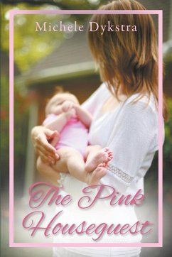 The Pink Houseguest - Dykstra, Michele