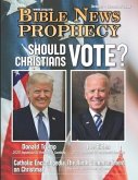 Bible News Prophecy October - December 2020: Should Christians Vote?