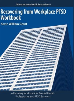 Recovering from Workplace PTSD Workbook - Grant, Kevin William