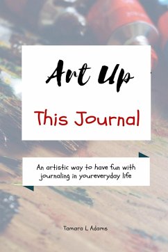 Art Up This Journal - Adams, Tamara L