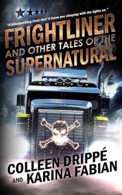 Frightliner and Other Tales of the Supernatural - Drippé, Colleen; Fabian, Karina