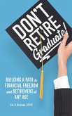 Don't Retire... Graduate!