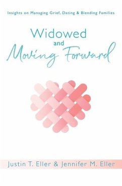 Widowed and Moving Forward - Eller, Justin; Eller, Jennifer M