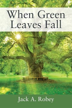 When Green Leaves Fall - Robey, Jack A.