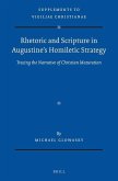 Rhetoric and Scripture in Augustine's Homiletic Strategy: Tracing the Narrative of Christian Maturation