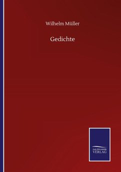 Gedichte - Müller, Wilhelm