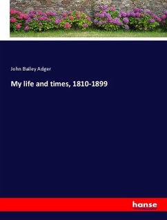 My life and times, 1810-1899 - Adger, John Bailey