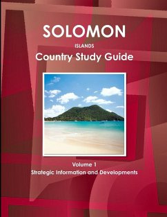 Solomon Islands Country Study Guide Volume 1 Strategic Information and Developments - Ibp, Inc