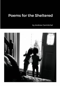 Poems for the Sheltered - Carmitchel, Andrew