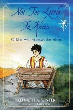 Not Too Little To Know: Children who witnessed the Advent - Winter, Kenneth