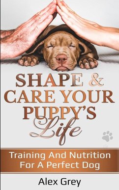 SHAPE & CARE YOUR PUPPY'S LIFE - Grey, Alex