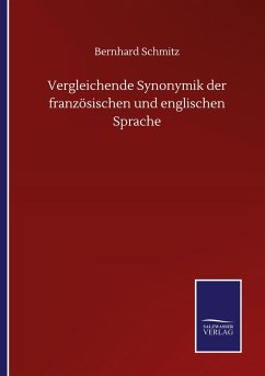 Vergleichende Synonymik der französischen und englischen Sprache - Schmitz, Bernhard