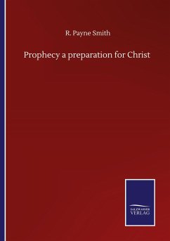 Prophecy a preparation for Christ