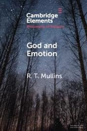God and Emotion - Mullins, R T