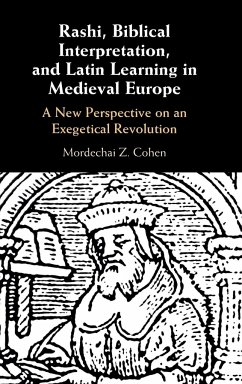 Rashi, Biblical Interpretation, and Latin Learning in Medieval Europe - Cohen, Mordechai Z.