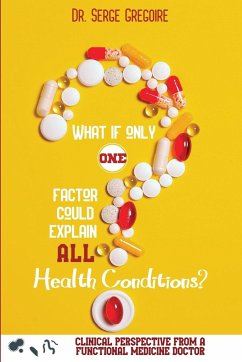 What if only one factor could explain all health conditions? - Gregoire, Serge