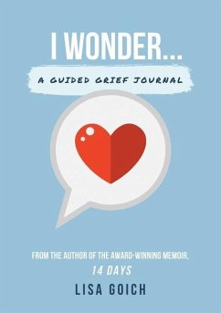 I Wonder...: A Guided Grief Journal - Goich, Lisa