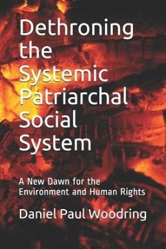 Cover Dethroning the Systemic Patriarchal Social System: A New Dawn for the Environment and Human Rights