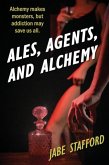 Ales, Agents, and Alchemy Ales, Agents, and Alchemy