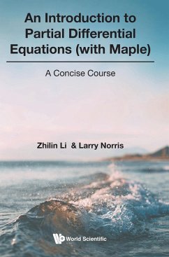 INTRODUCTION TO PARTIAL DIFFERENTIAL EQUATIONS (WITH MAPLE) - Li, Zhilin (North Carolina State Univ, Usa); Norris, Larry (North Carolina State Univ, Usa)