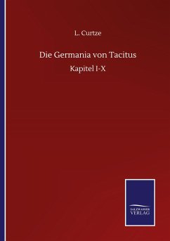 Die Germania von Tacitus - Curtze, L.